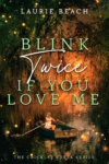 Girl in row boat on creek with fireflies at dusk for Blink Twice if You Love Me book cover by Laurie Beach